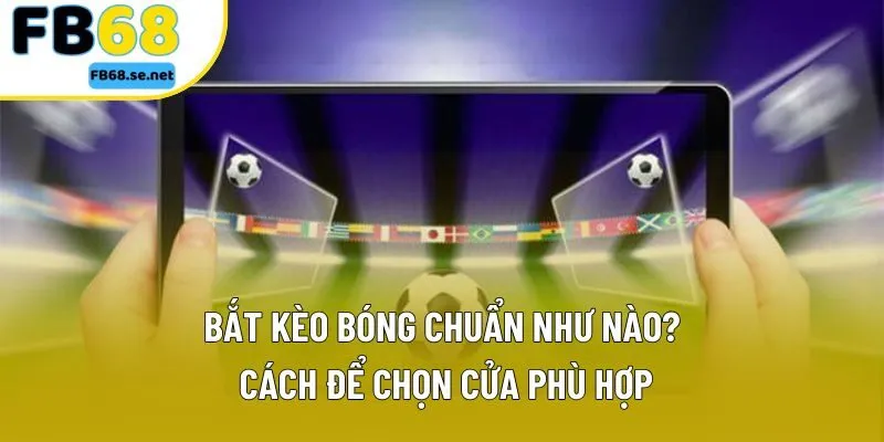 Bắt Kèo Bóng Chuẩn: Chia Sẻ Mẹo Chuẩn Xác Nhất 2025