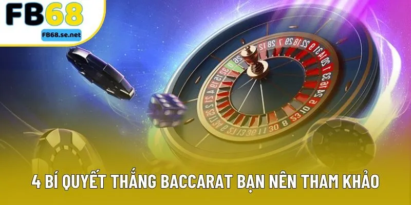 4 bí quyết thắng Baccarat bạn nên tham khảo