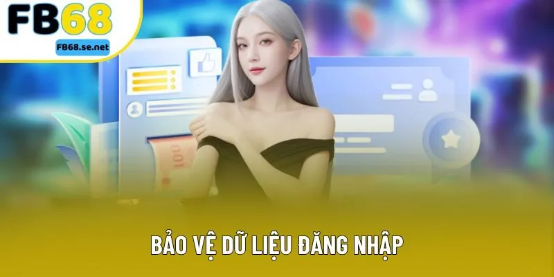 Bảo vệ dữ liệu đăng nhập