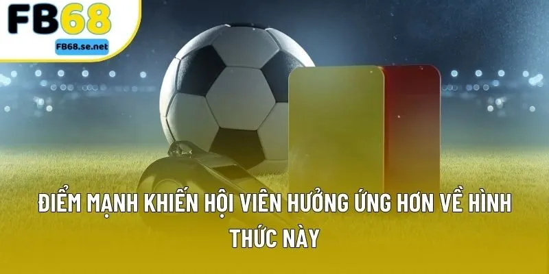 Điểm mạnh khiến hội viên hưởng ứng hơn về hình thức này