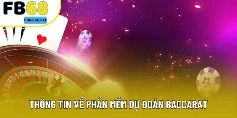 Thông tin về phần mềm dự đoán Baccarat